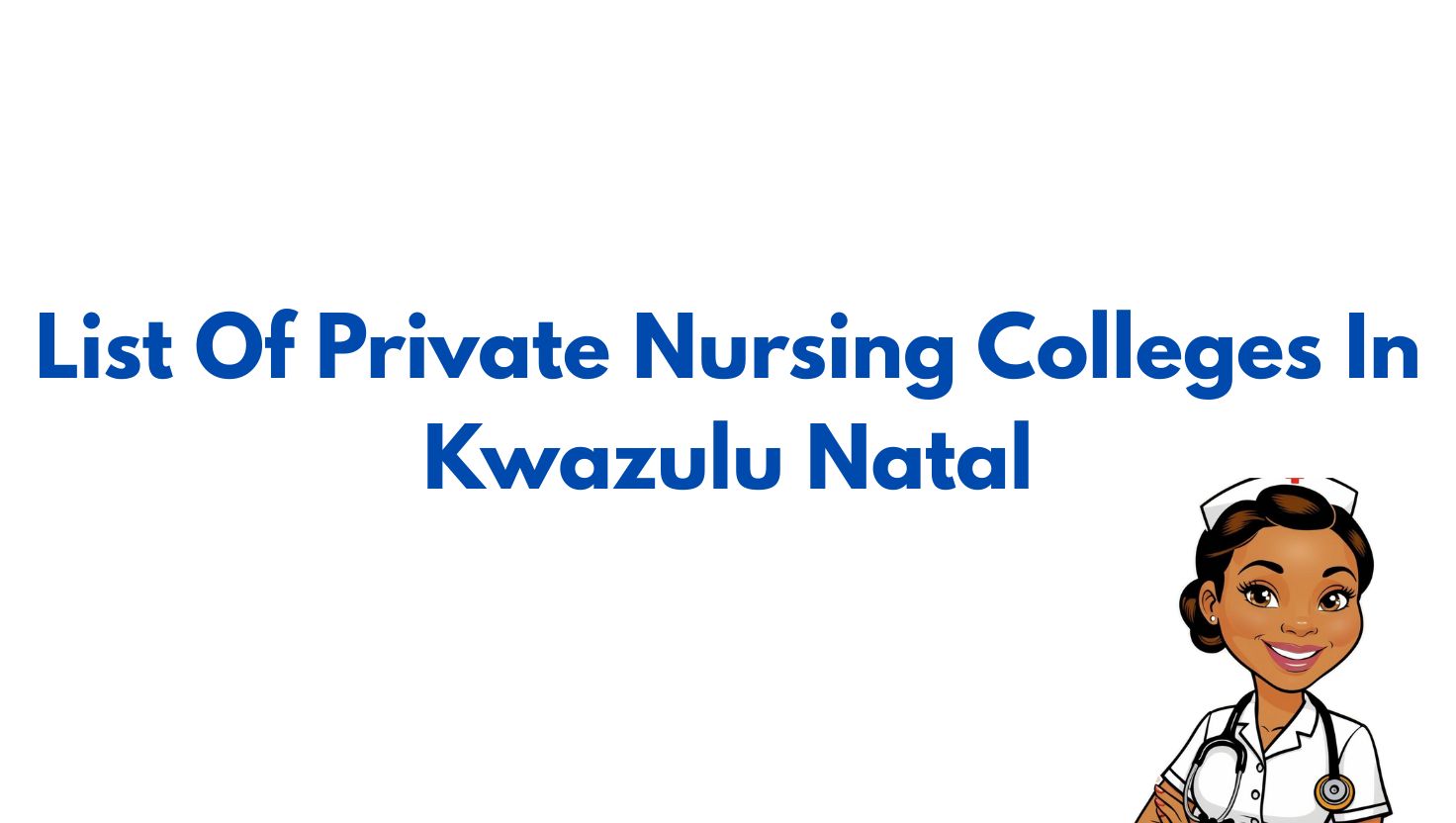 List Of Private Nursing Colleges In Kwazulu Natal